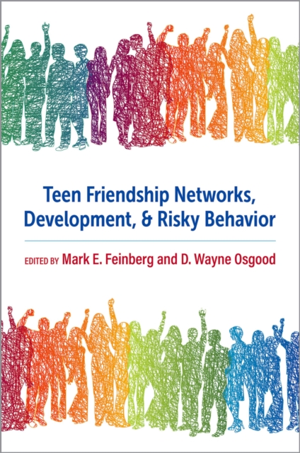Teen Friendship Networks, Development, and Risky Behavior, PDF eBook