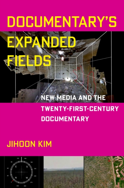 Documentary's Expanded Fields : New Media and the Twenty-First-Century Documentary, PDF eBook