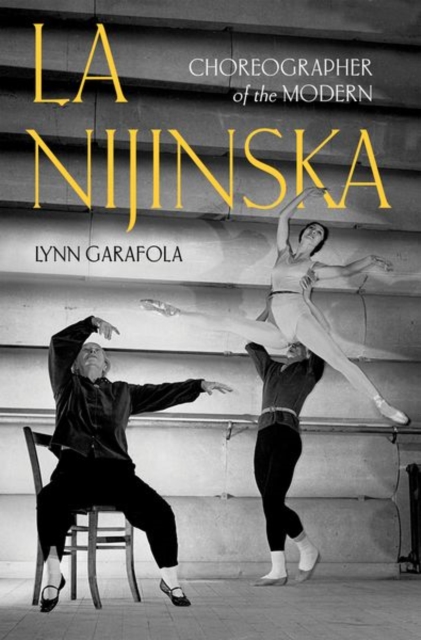 La Nijinska : Choreographer of the Modern, Hardback Book