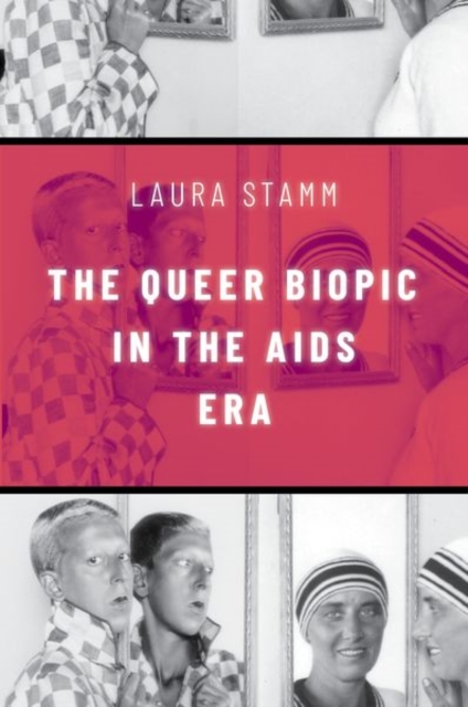 The Queer Biopic in the AIDS Era, Hardback Book