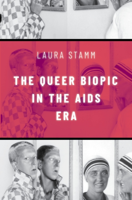 The Queer Biopic in the AIDS Era, PDF eBook