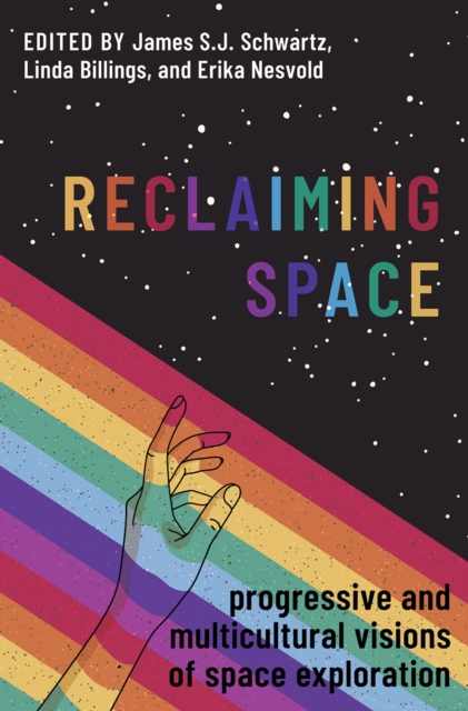 Reclaiming Space : Progressive and Multicultural Visions of Space Exploration, EPUB eBook