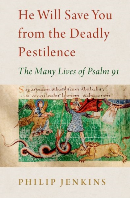 He Will Save You from the Deadly Pestilence : The Many Lives of Psalm 91, Hardback Book