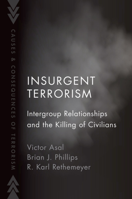 Insurgent Terrorism : Intergroup Relationships and the Killing of Civilians, EPUB eBook