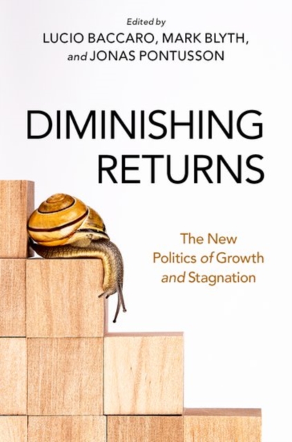 Diminishing Returns : The New Politics of Growth and Stagnation, Hardback Book