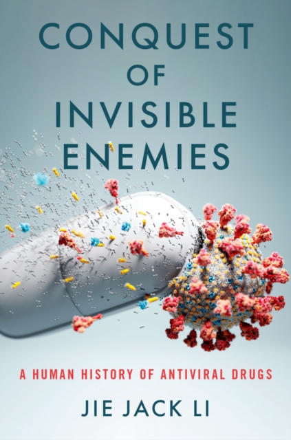 Conquest of Invisible Enemies : A Human History of Antiviral Drugs, EPUB eBook