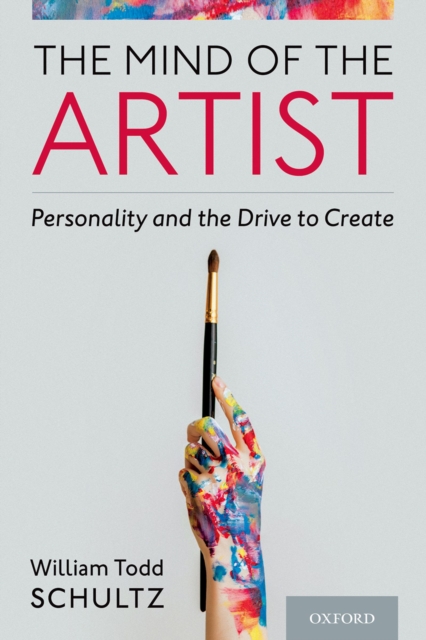 The Mind of the Artist : Personality and the Drive to Create, EPUB eBook