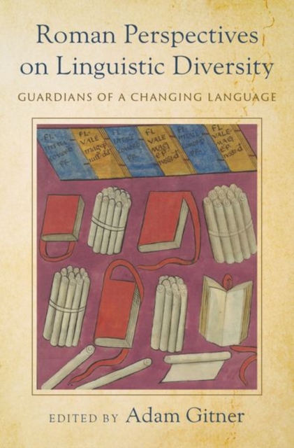 Roman Perspectives on Linguistic Diversity : Guardians of a Changing Language, Hardback Book