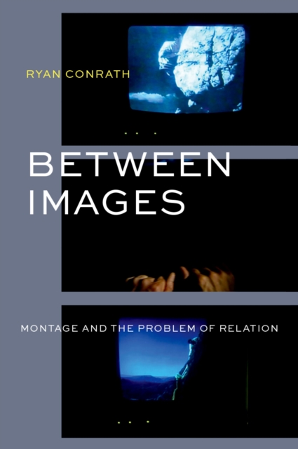 Between Images : Montage and the Problem of Relation, PDF eBook