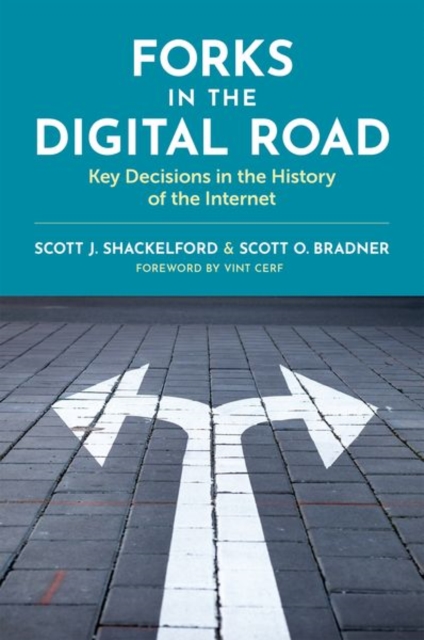 Forks in the Digital Road : Key Decisions in the History of the Internet, Paperback / softback Book