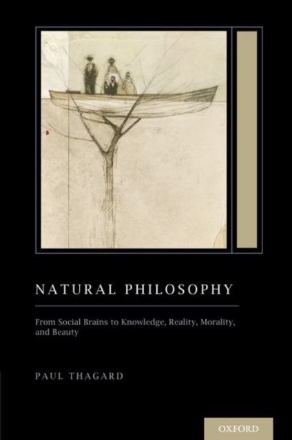 Natural Philosophy : From Social Brains to Knowledge, Reality, Morality, and Beauty (Treatise on Mind and Society), Paperback / softback Book