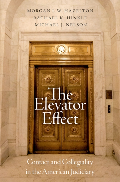 The Elevator Effect : Contact and Collegiality in the American Judiciary, EPUB eBook