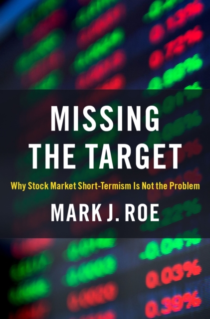 Missing the Target : Why Stock-Market Short-Termism Is Not the Problem, PDF eBook