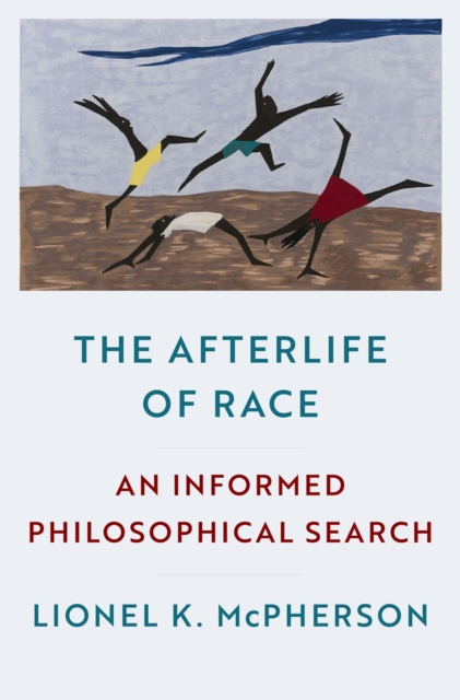 The Afterlife of Race : An Informed Philosophical Search, EPUB eBook