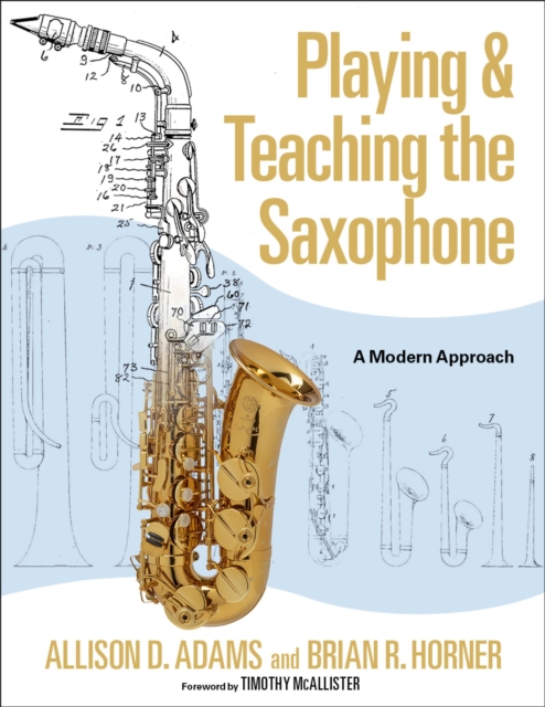 Playing & Teaching the Saxophone : A Modern Approach, PDF eBook