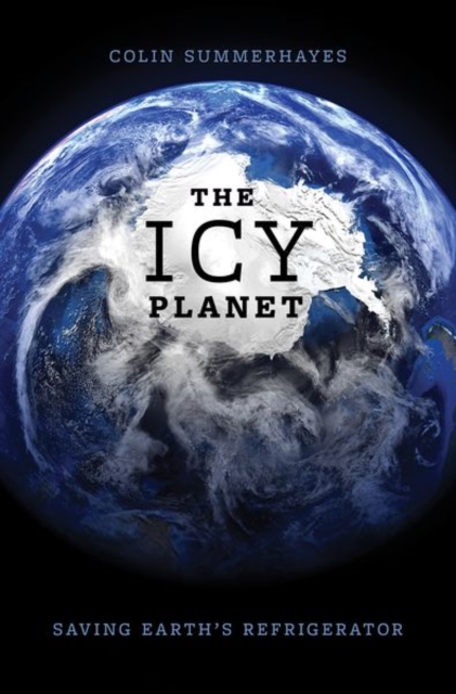 The Icy Planet : Saving Earth's Refrigerator, Hardback Book
