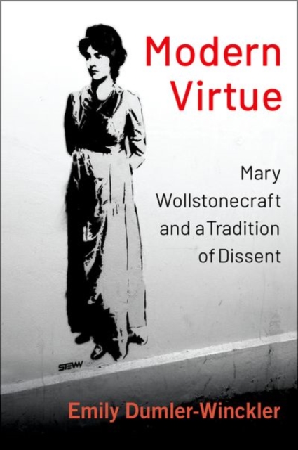 Modern Virtue : Mary Wollstonecraft and a Tradition of Dissent, Hardback Book