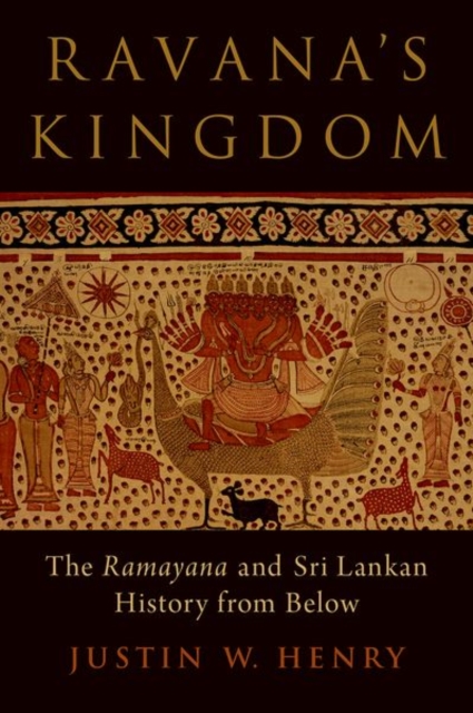 Ravana's Kingdom : The Ramayana and Sri Lankan History from Below, Hardback Book