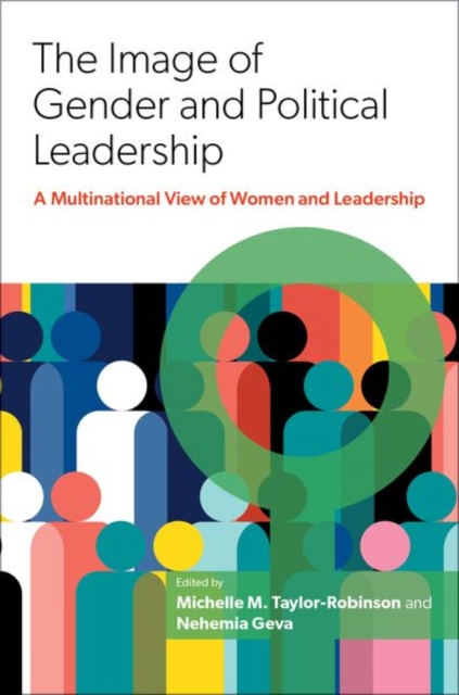 The Image of Gender and Political Leadership : A Multinational View of Women and Leadership, Hardback Book