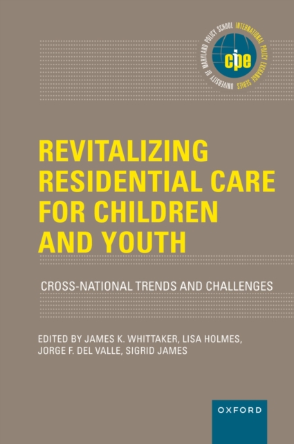 Revitalizing Residential Care for Children and Youth : Cross-National Trends and Challenges, EPUB eBook