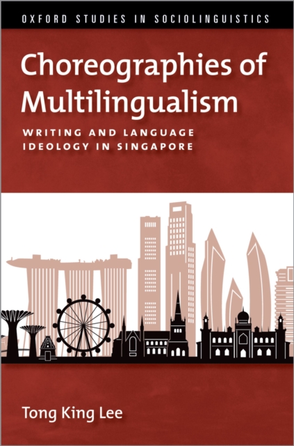 Choreographies of Multilingualism : Writing and Language Ideology in Singapore, PDF eBook
