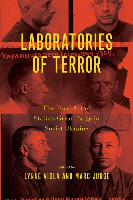 Laboratories of Terror : The Final Act of Stalin's Great Purge in Soviet Ukraine, EPUB eBook