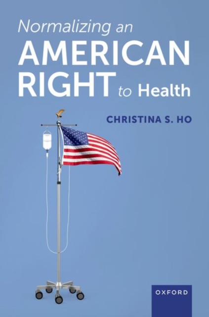 Normalizing an American Right to Health, Hardback Book