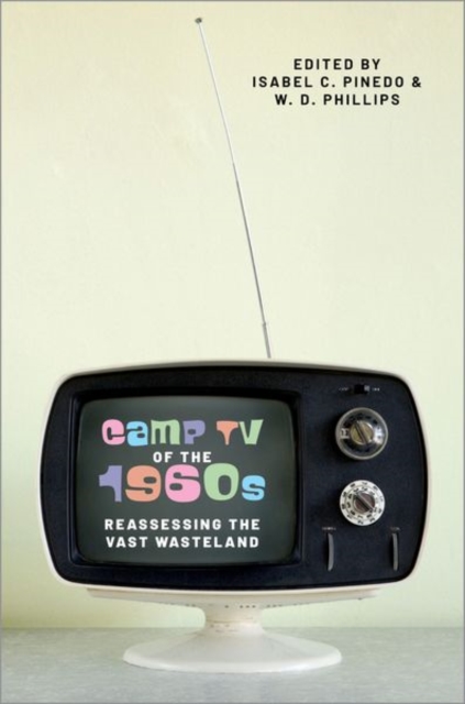 Camp TV of the 1960s : Reassessing the Vast Wasteland, Hardback Book