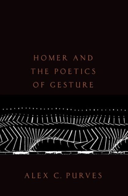 Homer and the Poetics of Gesture, Paperback / softback Book