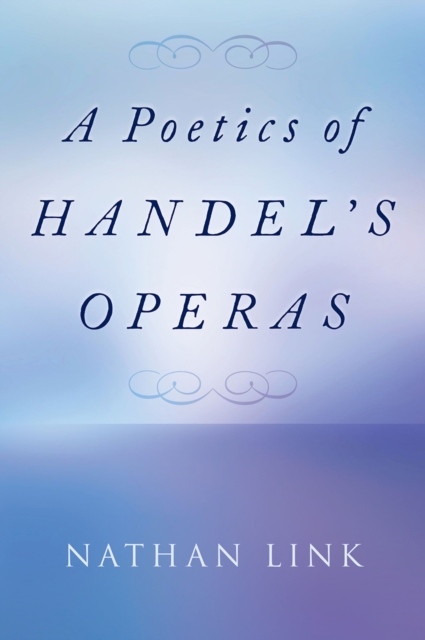 A Poetics of Handel's Operas, PDF eBook