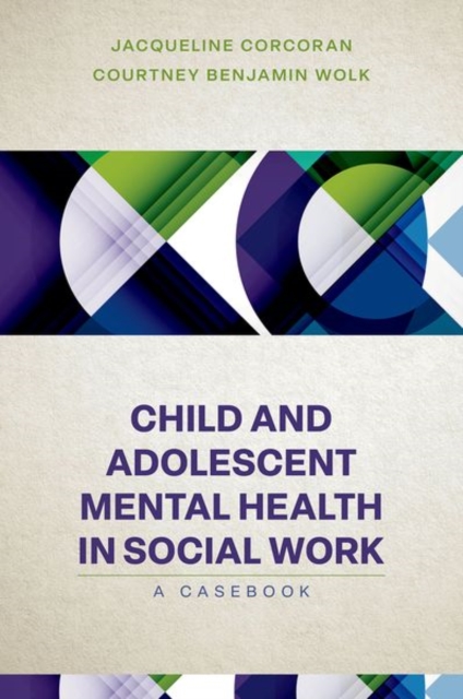 Child and Adolescent Mental Health in Social Work : Clinical Applications, Paperback / softback Book
