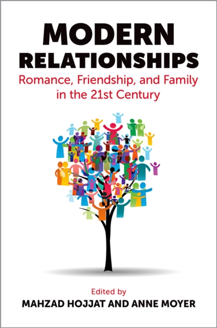 Modern Relationships : Romance, Friendship, and Family in the 21st Century, EPUB eBook