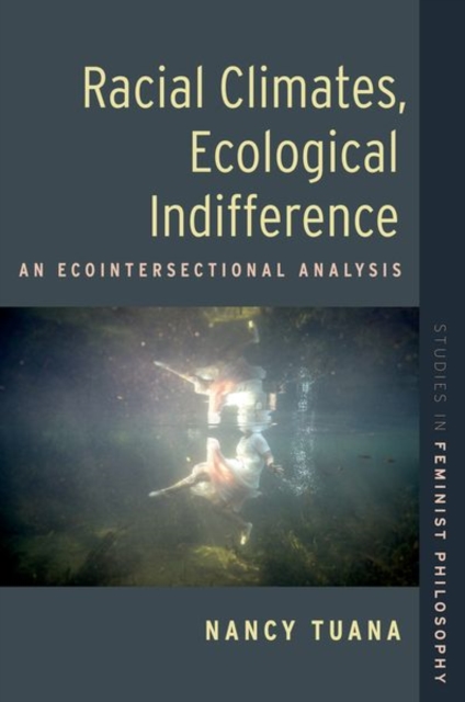 Racial Climates, Ecological Indifference : An Ecointersectional Analysis, Hardback Book