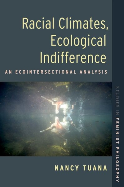 Racial Climates, Ecological Indifference : An Ecointersectional Analysis, Paperback / softback Book