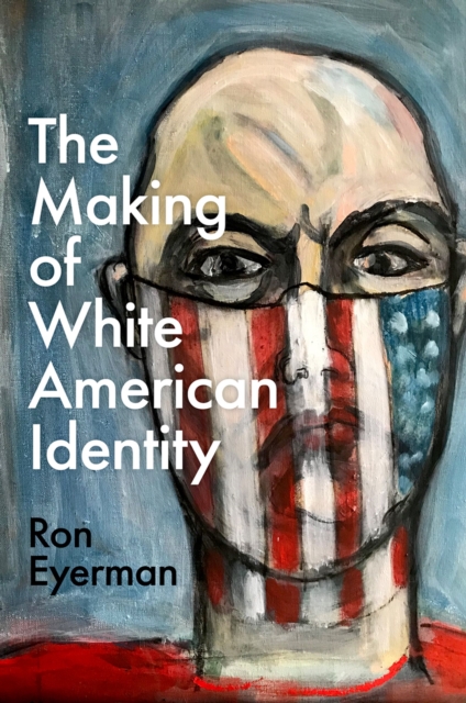 The Making of White American Identity, EPUB eBook