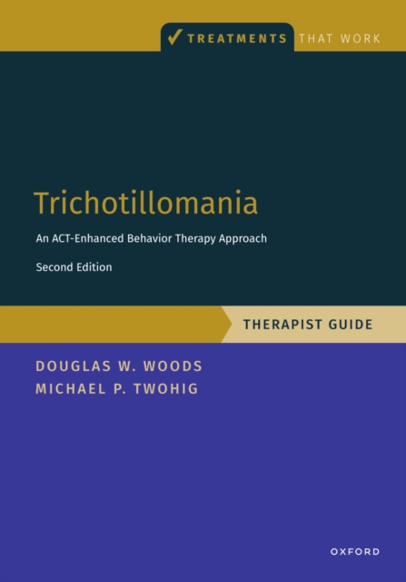 Trichotillomania: Therapist Guide : An ACT-enhanced Behavior Therapy Approach Therapist Guide, EPUB eBook