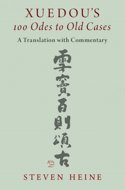 Xuedou's 100 Odes to Old Cases : A Translation with Commentary, Hardback Book