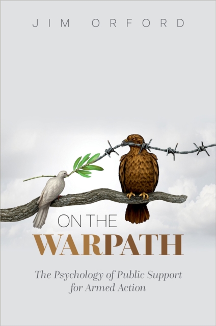 On the Warpath : The Psychology of Public Support for Armed Action, PDF eBook