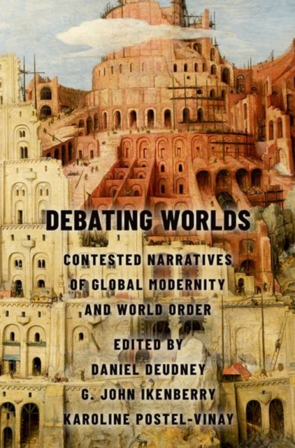Debating Worlds : Contested Narratives of Global Modernity and World Order, Paperback / softback Book