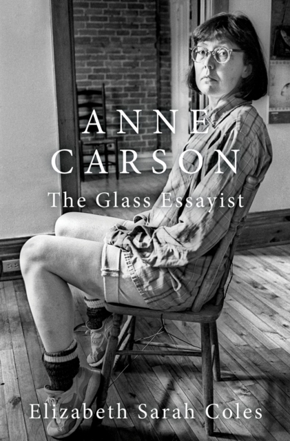 Anne Carson : The Glass Essayist, EPUB eBook