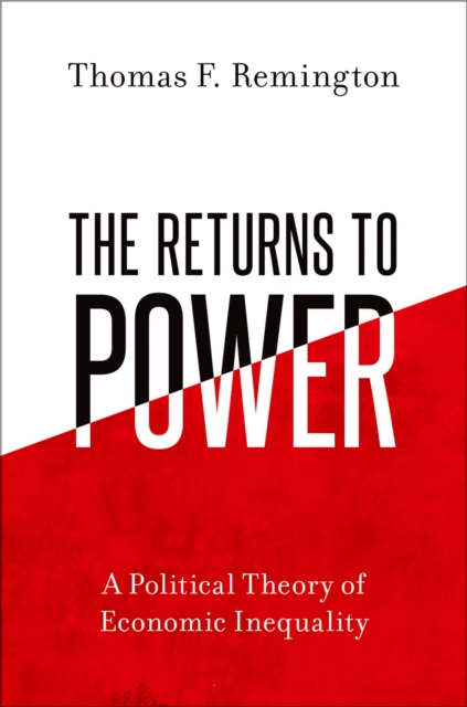 The Returns to Power : A Political Theory of Economic Inequality, EPUB eBook