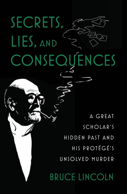 Secrets, Lies, and Consequences : A Great Scholar's Hidden Past and his Prot?g?'s Unsolved Murder, EPUB eBook