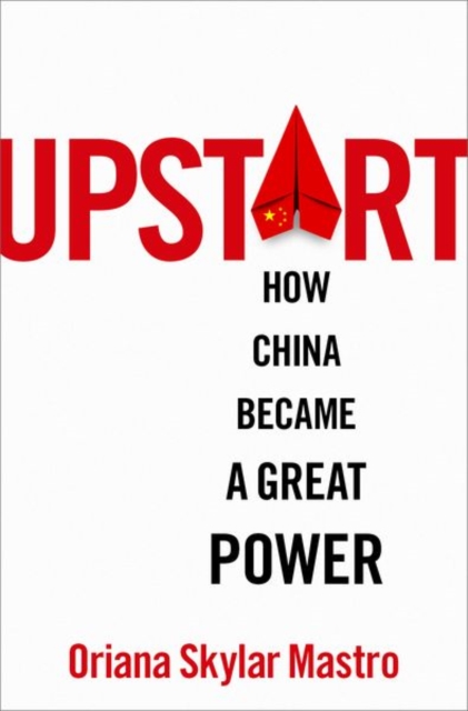 Upstart : How China became a Great Power, Hardback Book