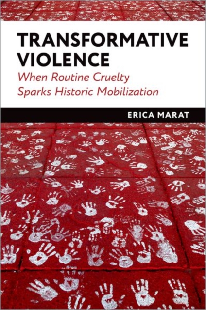 Transformative Violence : When Routine Cruelty Sparks Historic Mobilization, Hardback Book
