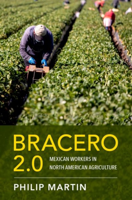 Bracero 2.0 : Mexican Workers in North American Agriculture, Hardback Book