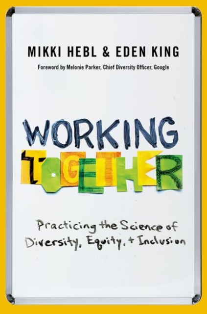 Working Together : Practicing the Science of Diversity, Equity, and Inclusion, Hardback Book