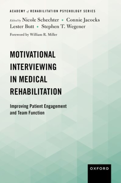 Motivational Interviewing in Medical Rehabilitation : Improving Patient Engagement and Team Function, Paperback / softback Book