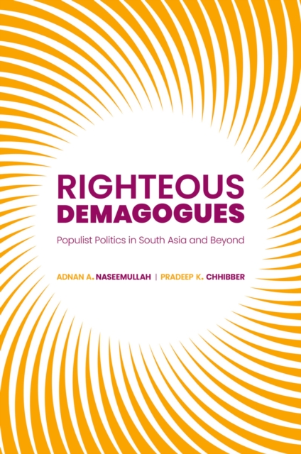Righteous Demagogues : Populist Politics in South Asia and Beyond, EPUB eBook