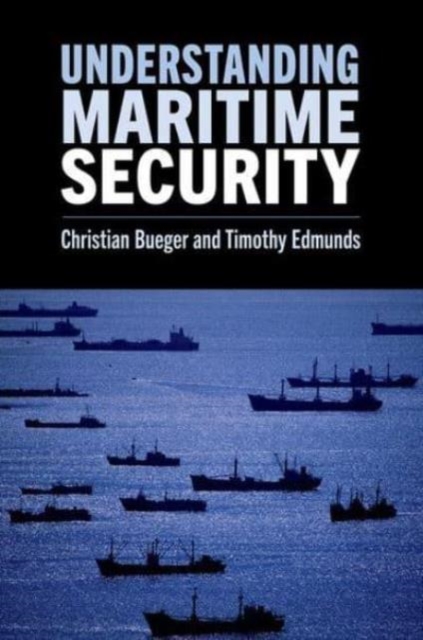Understanding Maritime Security, Hardback Book