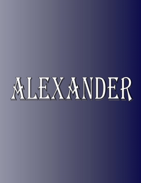 Alexander : 100 Pages 8.5" X 11" Personalized Name on Notebook College Ruled Line Paper, Paperback / softback Book